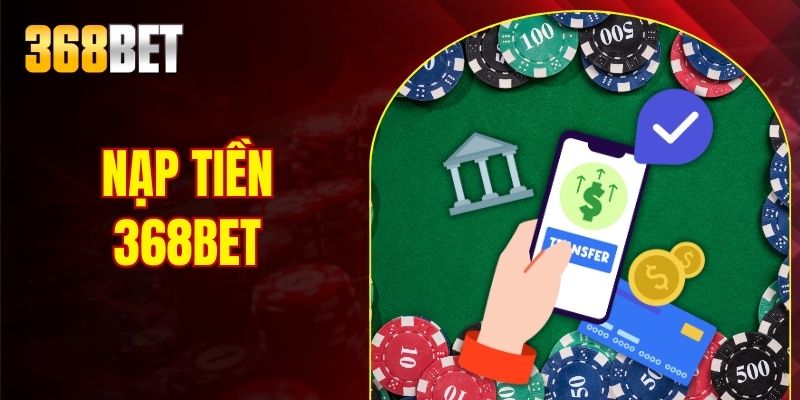 nạp tiền 368bet